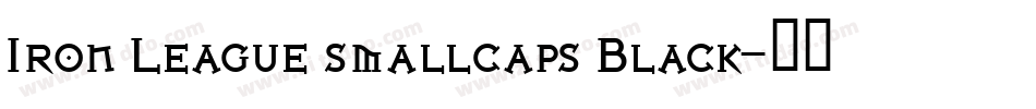 Iron League smallcaps Black字体转换